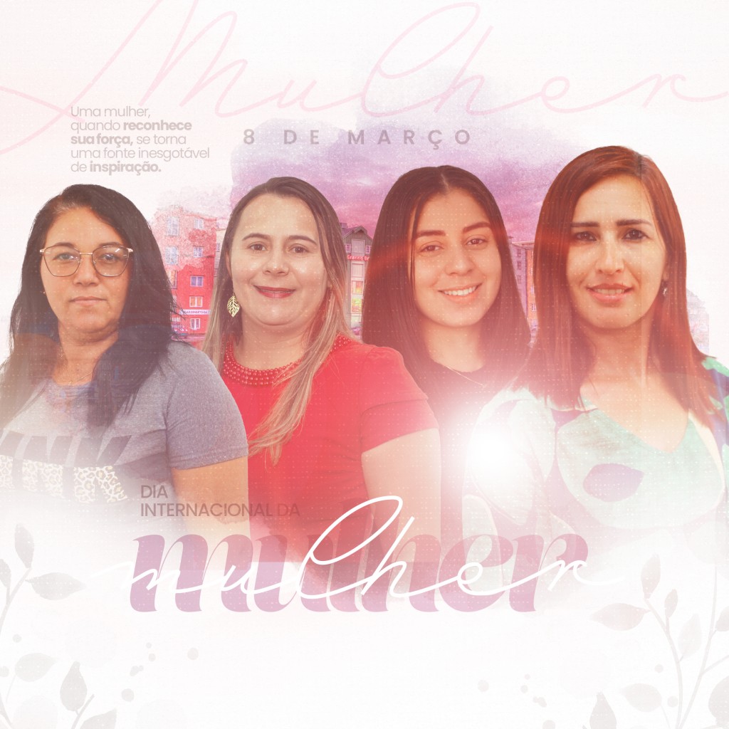 HOMENAGEM AO DIA INTERNACIONAL DA MULHER